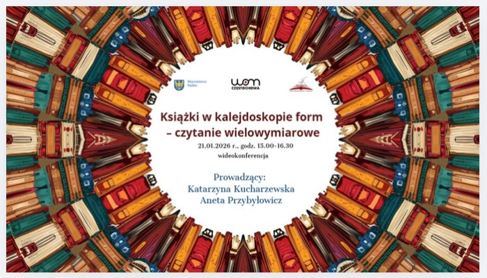 "Książki w kalejdoskopie form - czytanie wielowymiarowe" - wideokonferencja