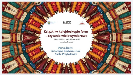 "Książki w kalejdoskopie form - czytanie wielowymiarowe" - wideokonferencja