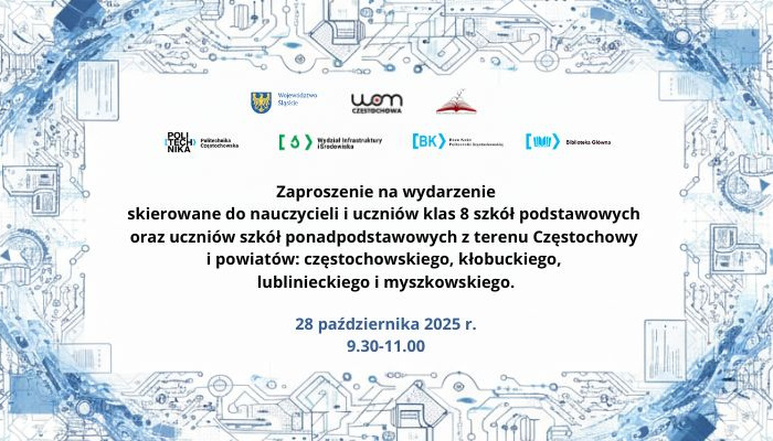 BRAK WOLNYCH MIEJSC - Spotkanie edukacyjne na Politechnice Częstochowskiej – inspiracje, wybory, odkrycia