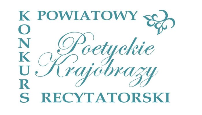 Powiatowy Konkurs Recytatorski „Poetyckie Krajobrazy” – zaproszenie do udziału