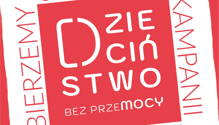 Relacja z ogólnopolskiej Kampanii Dzieciństwo bez Przemocy