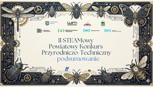Rozstrzygnięcie II STEAMowego Powiatowego Konkursu Przyrodniczo-Technicznego „Świat owadów w środowisku lokalnym”