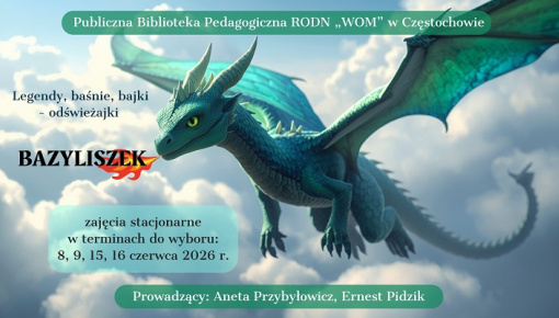Legendy, baśnie, bajki – odświeżajki: Legenda o Bazyliszku. Zajęcia stacjonarne dla klas I–III szkoły podstawowej