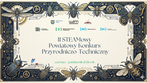 II STEAMowy Powiatowy Konkurs Przyrodniczo-Techniczny „Świat owadów w środowisku lokalnym”